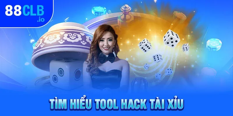 Tìm hiểu tool hack Tài Xỉu