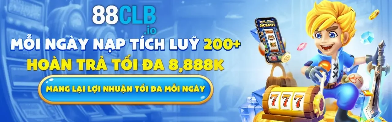 88Club Hoàn Trả Mỗi Ngày