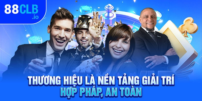 Thương hiệu 88CLB là nền tảng giải trí hợp pháp, an toàn